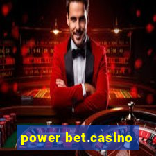 power bet.casino